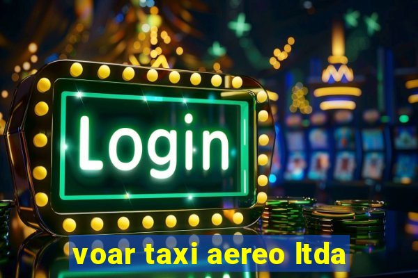 voar taxi aereo ltda